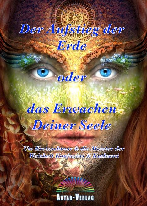 Ute Kretzschmar: Der Aufstieg der Erde oder das Erwachen Deiner Seele, Buch