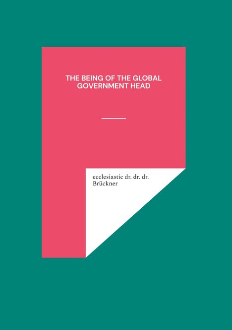 Geist Brückner: The being of the global government head, Buch