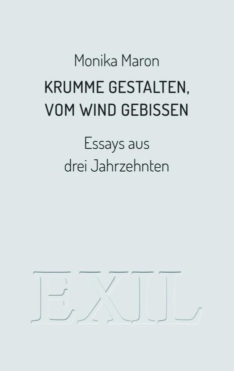 Monika Maron: Krumme Gestalten, vom Wind gebissen, Buch