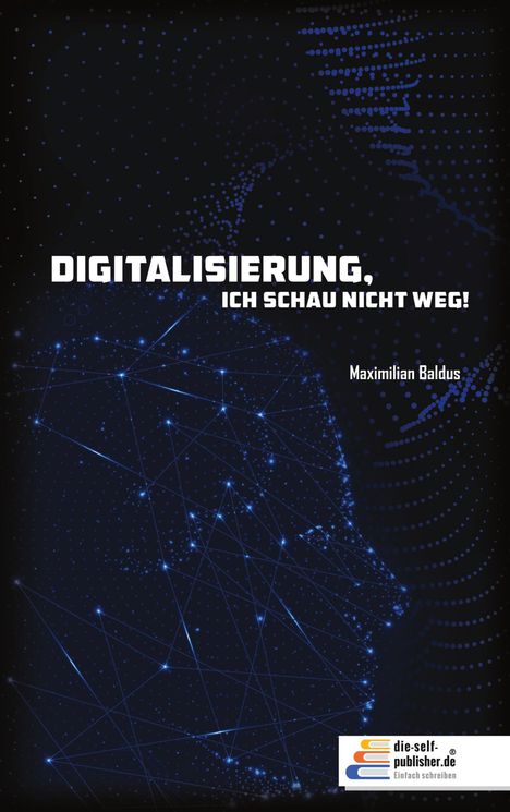 Maximilian Baldus: Digitalisierung, ich schau nicht weg!, Buch