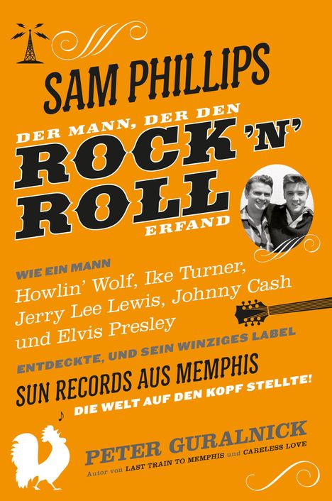 Peter Guralnick: Sam Phillips. Der Mann, der den Rock'n'Roll erfand, Buch