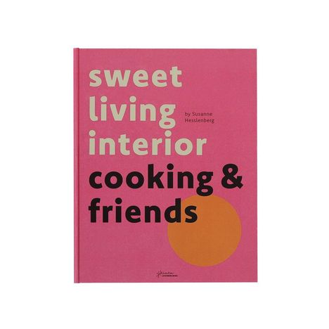 Susanne Hesslenberg: Table Book "sweetlivinginterior cooking and friends", Buch