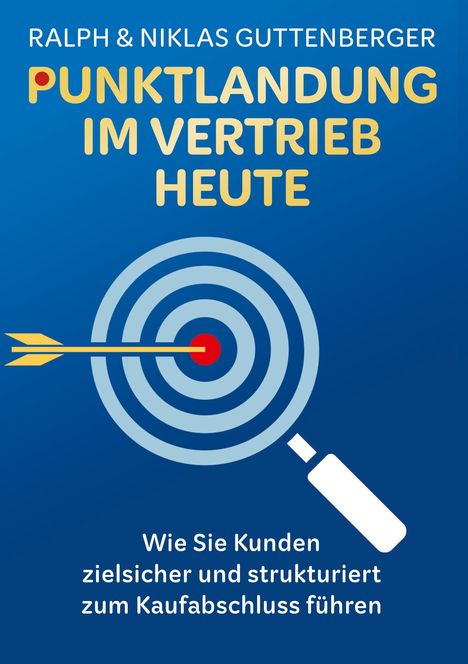 Titel: "Punktlandung im Vertrieb heute". Untertitel: "Wie Sie Kunden zielsicher und strukturiert zum Kaufabschluss führen". Ein Pfeil trifft das Zentrum einer Zielscheibe vor blauem Hintergrund.