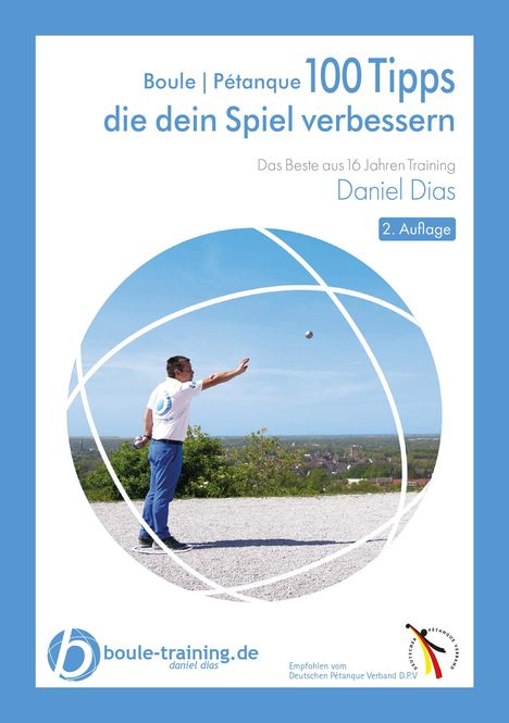 Daniel Dias: Boule | Pétanque 100 Tipps die Dein Spiel verbessern, Buch