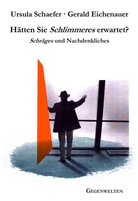 Ursula Schaefer: Schaefer, U: Hätten Sie Schlimmeres erwartet?, Buch