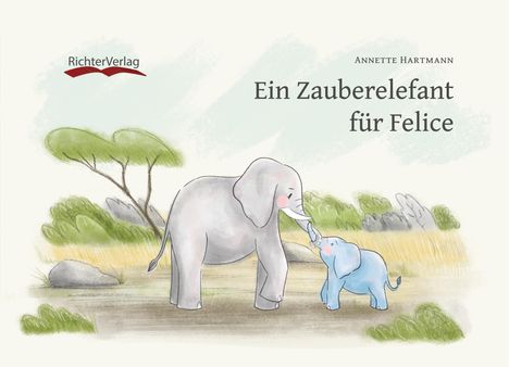 Annette Hartmann: Ein Zauberelefant für Felice, Buch