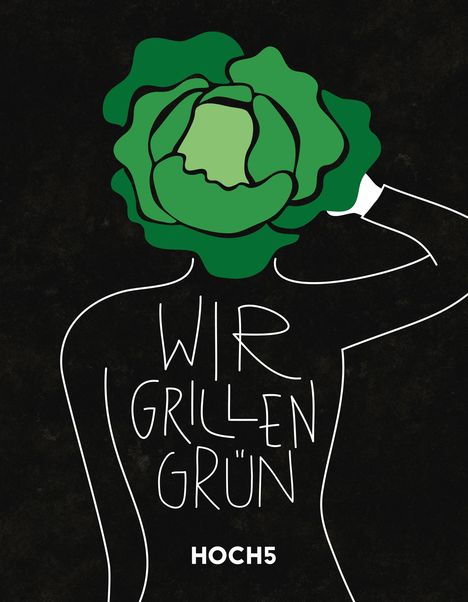 Tobias Heyer: Wir Grillen Grün, Buch