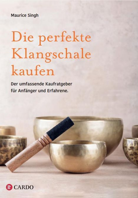 Maurice Singh: Die perfekte Klangschale kaufen, Buch