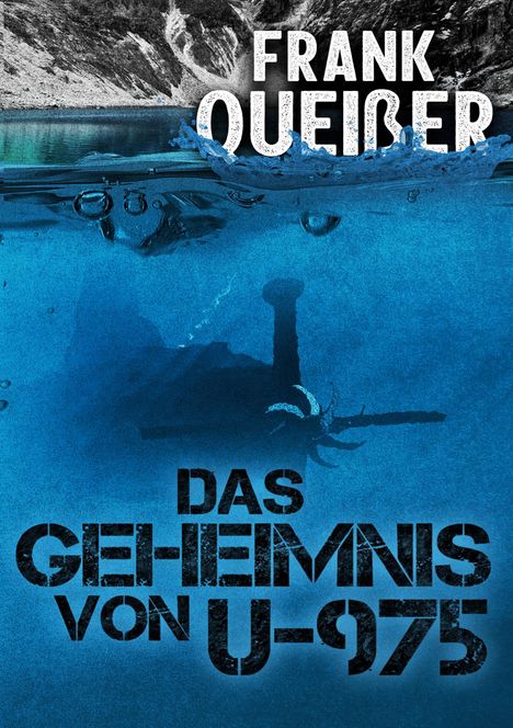 Frank Queißer: Das Geheimnis von U -975, Buch
