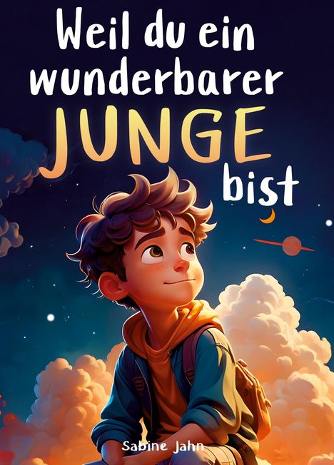 Sabine Jahn: Weil du ein wunderbarer Junge bist, Buch