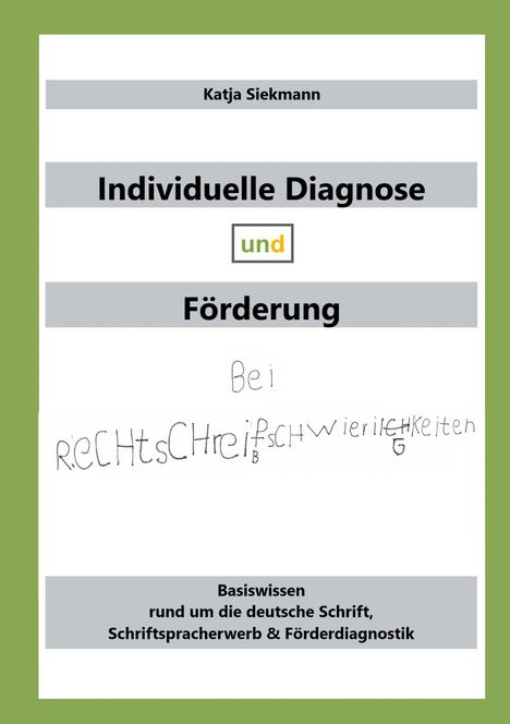 Katja Siekmann: Individuelle Diagnose und Förderung bei Rechtschreibschwierigkeiten, Buch