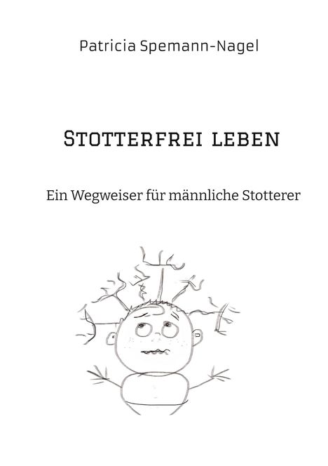 Patricia Spemann-Nagel: Stotterfrei leben, Buch