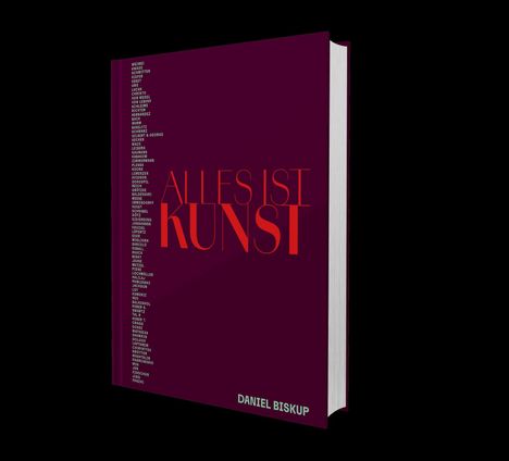 Buchtitel: "ALLES IST KUNST". Autor: "DANIEL BISKUP". Liste von Künstlernamen auf der linken Seite.
