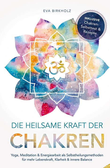 Auf farbenfrohem Aquarell-Hintergrund steht: "Die heilsame Kraft der Chakren".