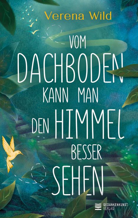 Verena Wild: Vom Dachboden kann man den Himmel besser sehen, Buch