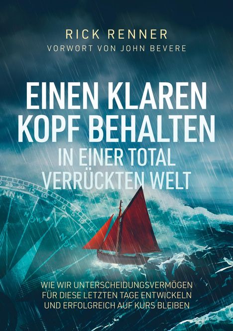 Rick Renner: Einen Klaren Kopf behalten in einer total verrückten Welt, Buch