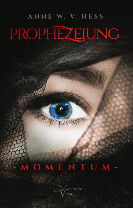 Anne W. v. Hess: Prophezeiung - Momentum, Buch