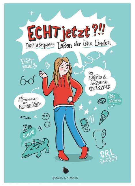 Sophie Schlösser: Echt Jetzt?!!, Buch