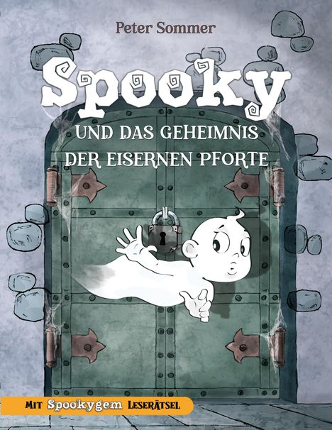 Peter Sommer: Spooky und das Geheimnis der eisernen Pforte Band 1, Buch