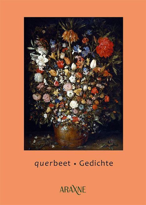 „querbeet • Gedichte“ und „ARAXNE“. Illustration: Ein üppiger Blumenstrauß in einer Vase auf orangem Hintergrund.