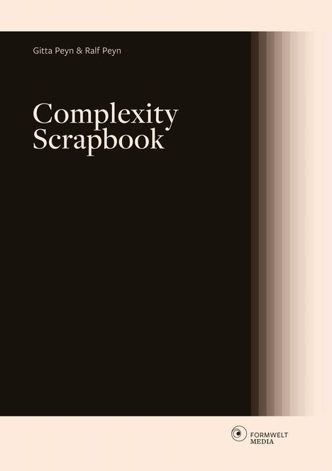 "Complexity Scrapbook" von Gitta Peyn & Ralf Peyn. Schlichtes Cover mit Farbverlauf und FORMWELT MEDIA Logo.
