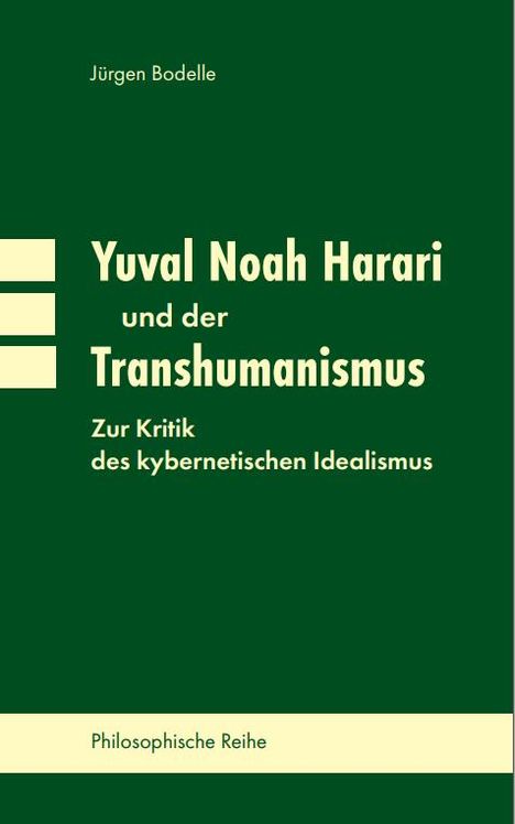 Jürgen Bodelle: Yuval Noah Harari und der Transhumanismus, Buch