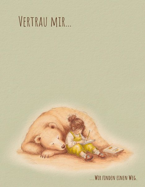 Illustration mit Text: "Vertrau mir... ...wir finden einen Weg." Ein Mädchen schreibt neben einem ruhenden Bären.