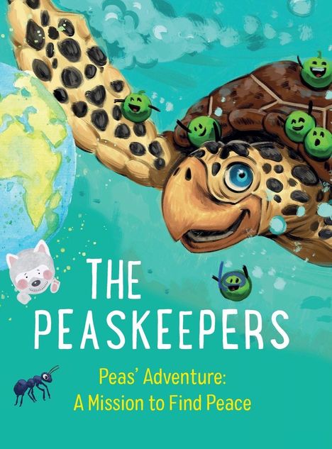 Text: "THE PEASKEEPERS" oben, "Peas' Adventure: A Mission to Find Peace" unten. Illustration: Schildkröte mit Erbsen.