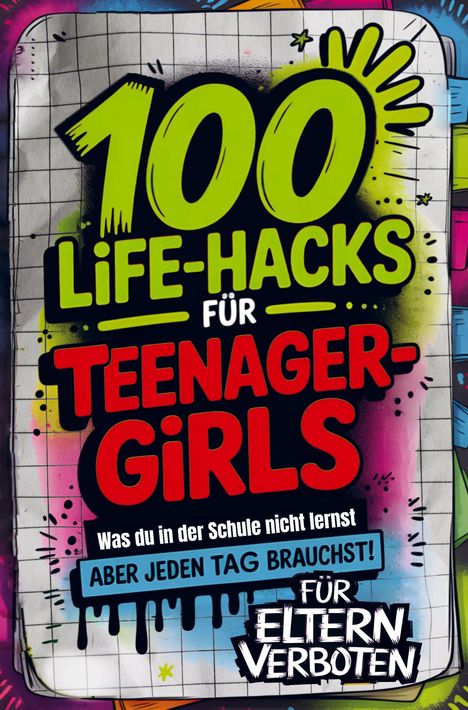 Lena Gebhardt: 100 Life-Hacks für Teenager-Girls, Buch