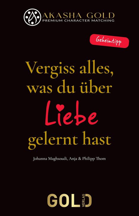 "Geheimtipp: Vergiss alles, was du über Liebe gelernt hast. Johanna Maghsoudi, Anja & Philipp Thom. Oben ein Logo."