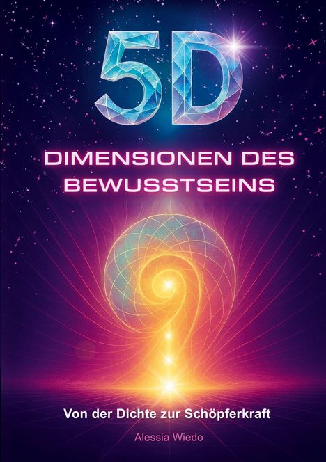 Alessia Wiedo: 5D Dimensionen des Bewusstseins, Buch