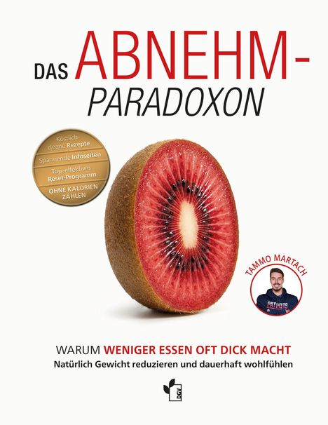 "Das Abnehm-Paradoxon" und "Warum weniger Essen oft dick macht". Eine halbierte Kiwi und das Foto eines lächelnden Mannes. Logo unten.