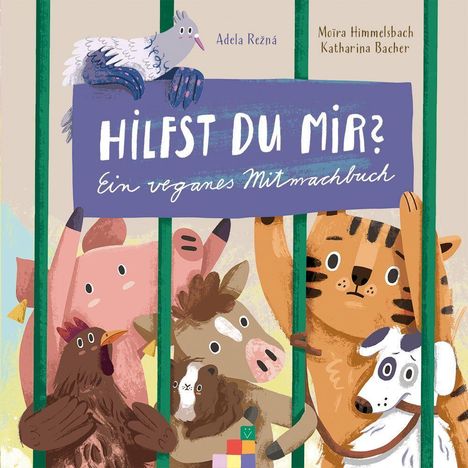 Auf einem Schild steht: "Hilfst du mir? Ein veganes Mitmachbuch". Verschiedene Tiere schauen durch grüne Gitterstäbe.
