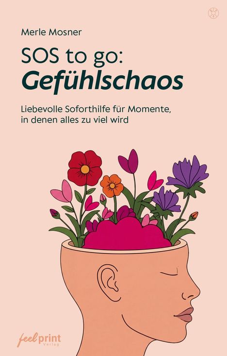 „SOS to go: Gefühlschaos“ von Merle Mosner. Illustration eines Kopfes mit Blumen im Inneren.