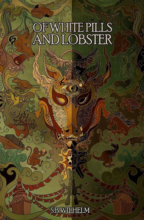 Texte: "OF WHITE PILLS AND LOBSTER", "S.B.WILHELM". Illustration mit maskenhaften Gesichtern und Tiermotiven.