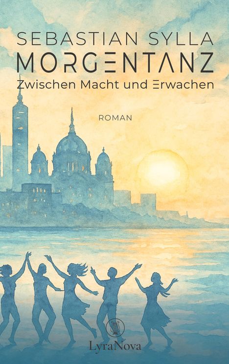 "Sebastian Sylla, Morgentanz: Zwischen Macht und Erwachen, Roman. Illustration von tanzenden Silhouetten vor einer Stadtkulisse."