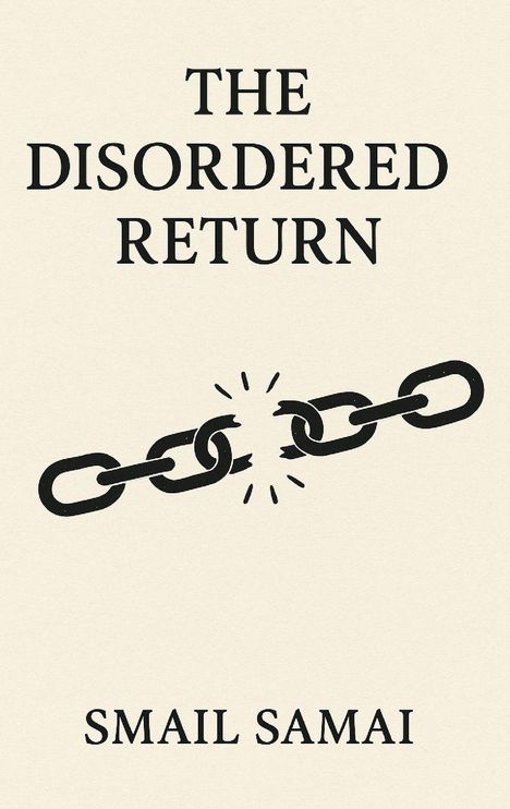 "The Disordered Return" und "Smail Samai". Illustration einer zerrissenen Kette mit Strahlen um den Bruch.