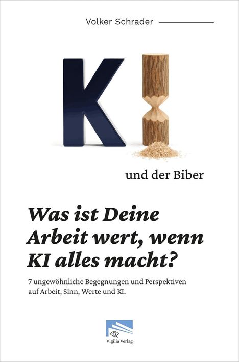 Titel: "Was ist Deine Arbeit wert, wenn KI alles macht?" Buchcover mit Holzschnitt von "KI" und Sägespänen.