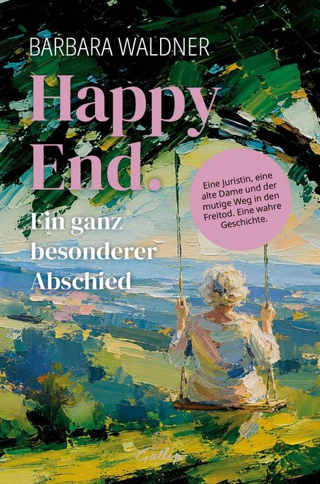 Text: "Happy End. Ein ganz besonderer Abschied" von Barbara Waldner. Illustration einer älteren Frau auf einer Schaukel in bunter Umgebung.