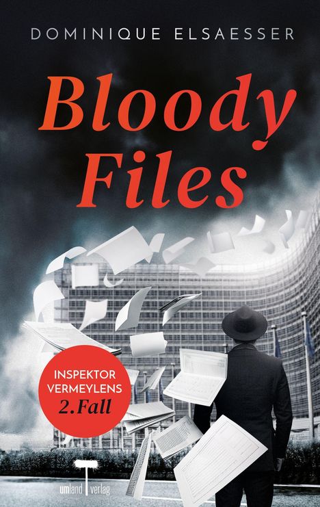 "Dominique Elsaesser, Bloody Files, Inspektor Vermeylens 2. Fall, umland verlag." Mann im Anzug vor einem Gebäude, fliegende Blätter.