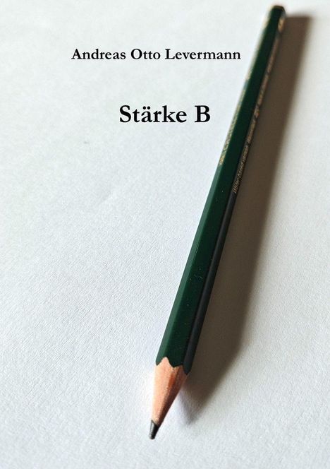 Text: "Andreas Otto Levermann", "Stärke B". Ein gespitzer Bleistift liegt auf weißem Hintergrund.