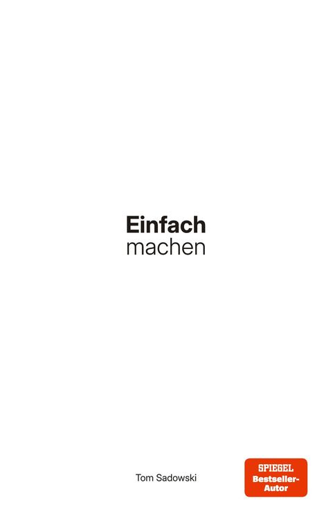 "Einfach machen" groß; darunter "Tom Sadowski" klein. Unten rechts rotes Logo: "SPIEGEL Bestseller-Autor".