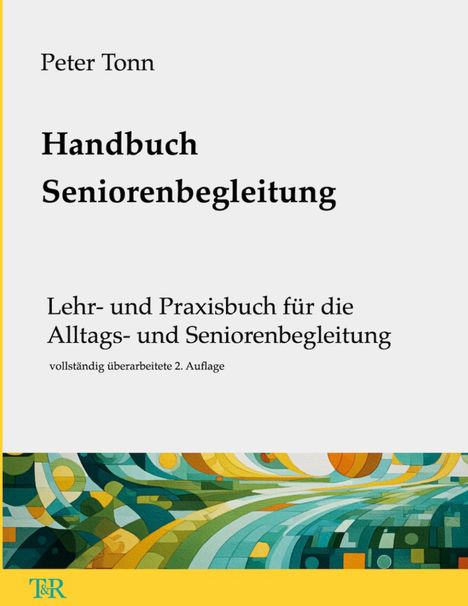 "Handbuch Seniorenbegleitung" von Peter Tonn. Illustration mit dynamischen, bunten Formen am unteren Rand.