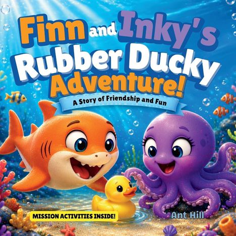 Titel: "Finn and Inky's Rubber Ducky Adventure!" Untertitel: "A Story of Friendship and Fun". Gelber Hai und lila Oktopus.
