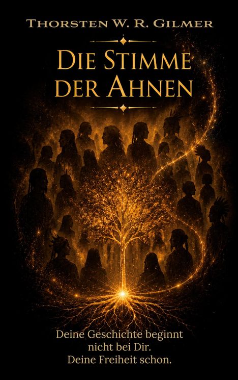 Buchtitel: "Die Stimme der Ahnen". Untertitel: "Deine Geschichte beginnt nicht bei Dir. Deine Freiheit schon." Silhouetten und Baum.