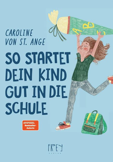 "SO STARTET DEIN KIND GUT IN DIE SCHULE" zeigt Kind mit Schultüte in Hand und Rucksack zu Füßen, Illustration.