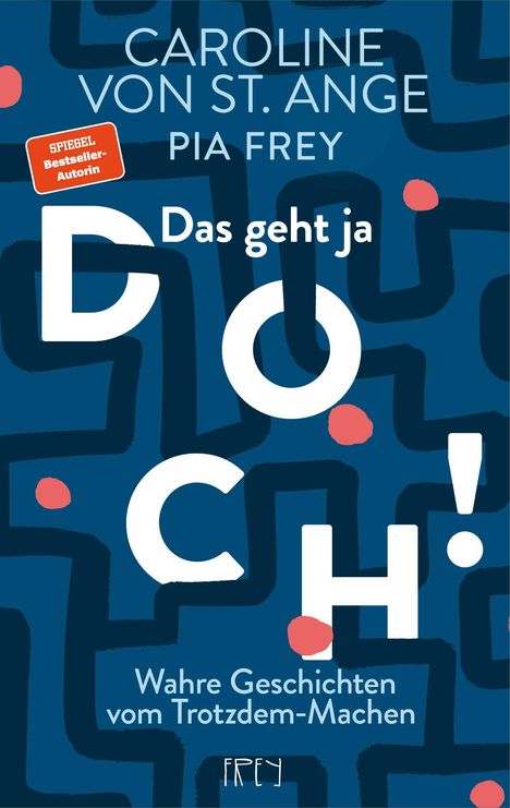 CAROLINE VON ST. ANGE, PIA FREY. "Das geht ja DOCH!". Blaue abstrakte Muster mit roten Punkten.