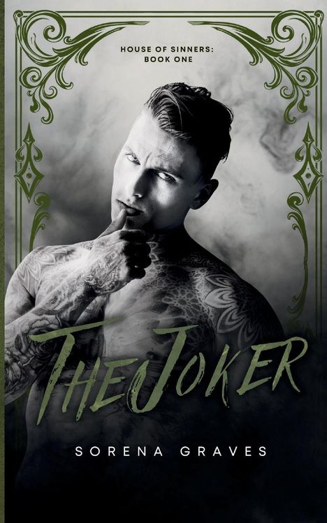 "House of Sinners: Book One", "The Joker", "Sorena Graves". Ein tätowierter Mann schaut nachdenklich, gerahmt von Verzierungen.