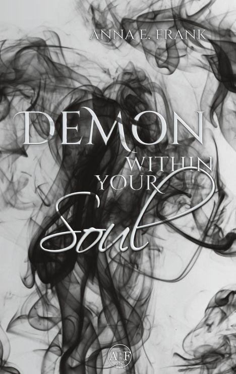 „DEMON WITHIN YOUR Soul“ in stilisierter Schrift auf schwarzem Rauchhintergrund. Oben steht "Anna E. Frank".