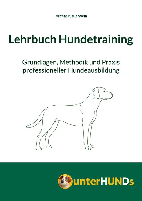 "Lehrbuch Hundetraining" von Michael Sauerwein. Grundlagen, Methodik. Darunter ein Hund im Umriss und ein Logo mit Hundegesicht.